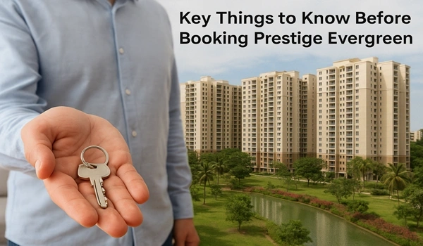 Featured Image of 5 Things to Check Before Booking a Flat in Prestige Evergreen 2025