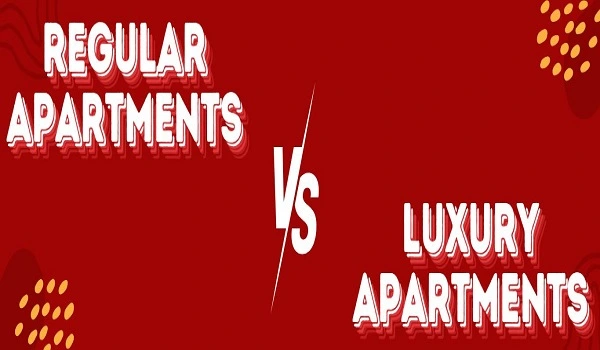 Featured Image of Difference Between Luxury and Regular Apartments