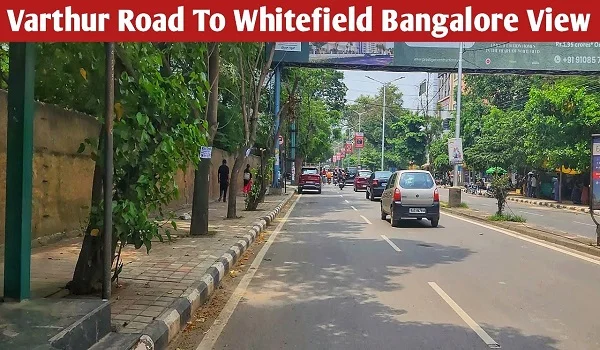 Featured Image of Which Part Of Bangalore Is Varthur Road?